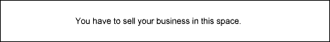 You have to sell your business in a 468 pixel by 60 pixel space